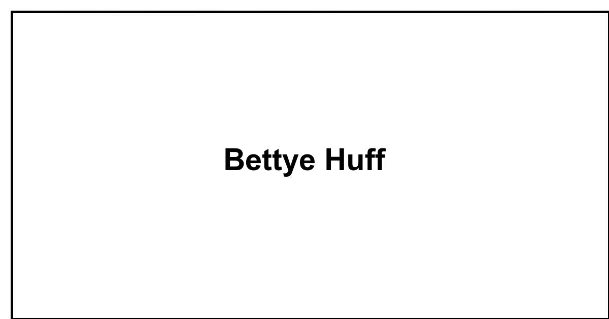 Obituary: Bettye Huff
